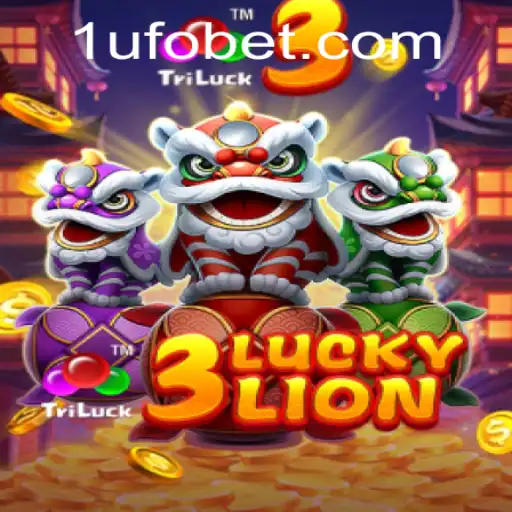 Exploring the World of 3LUCKYLION on UFObet