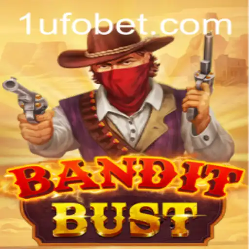 BanditBust: An Exciting New Adventure with UFObet
