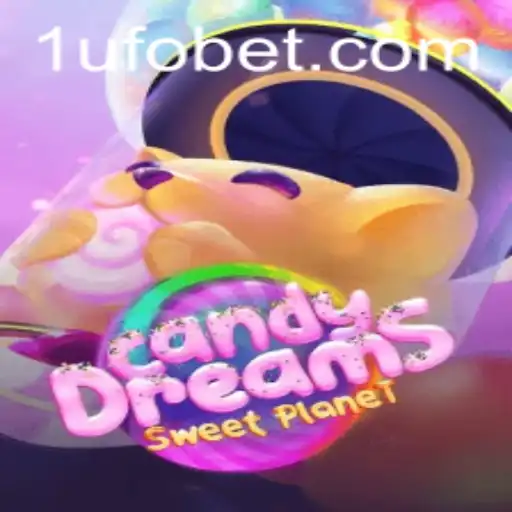 Exploring CandyDreams: A Sweet Adventure with UFObet