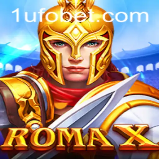 Explore RomaX: The Ultimate Adventure with UFObet